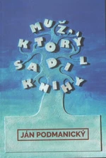 Muž ktorý sadil knihy - Ján Podmanický