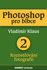 Photoshop pro blbce 2 - Vladimír Klaus - e-kniha