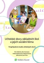 Učitelské sbory základních škol a jejich sociální klima - Petr Urbánek, Jitka Novotová, Andrea Rozkovcová, Helena Picková, Jitka Jursová, Jan Picek