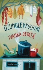 Džungle v kuchyni - Ivanka Devátá - e-kniha