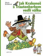 Jak Krakonoš s Trautenberkem vedli válku - Helena Zmatlíková, Marie Kubátová