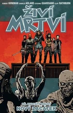 Živí mrtví Nový začátek - Robert Kirkman, Cliff Rathburn
