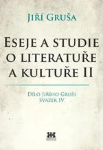 Eseje a studie o literatuře a kultuře II. - Jiří Gruša