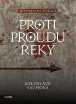 Proti proudu řeky - Miloslava Šachová - e-kniha