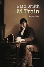 M Train. Vzpomínky - Patti Smith, M Train