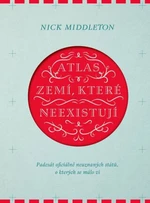 Atlas zemí, které neexistují - Middleton Nick