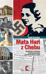 Mata Hari z Chebu - Emil Hruška, Jacqueline Giesová