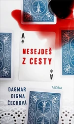 Nesejdeš z cesty - Dagmar Digma Čechová
