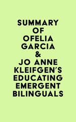 Summary of Ofelia Garcia & Jo Anne Kleifgen's Educating Emergent Bilinguals