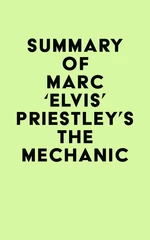 Summary of Marc 'Elvis' Priestley's The Mechanic