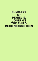 Summary of Peniel E. Joseph's The Third Reconstruction