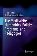 The Medical/Health Humanities-Politics, Programs, and Pedagogies