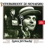 Jiří Suchý – Evergreeny ze Semaforu 3 Zpívá Jiří Suchý