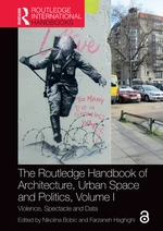 The Routledge Handbook of Architecture, Urban Space and Politics, Volume I