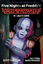 Lally's Game (Tales from the Pizzaplex 1) - Scott Cawthon, Andrea Waggener, Kelly Parra