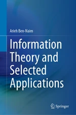 Information Theory and Selected Applications