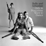 Belle and Sebastian - Girls In Peacetime Want To Dance (2 LP) Disco de vinilo