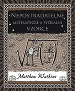 Nepostradatelné matematické a fyzikální vzorce - Matthew Watkins, Matt Tweed