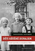 Děti křtěné Dunajem - Vojtěch Kessler, David Smrček