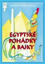 Egyptské pohádky a bajky - Marcela Kohoutová