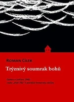 Trýznivý soumrak bohů - Roman Cílek