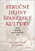 Stručné dějiny španělské kultury - Fernando García de Cortázar