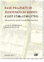 Fase pražských židovských rodin z let 1748 - 1749 (1751) - Alexandr Putík, Lucie B. Petrusová