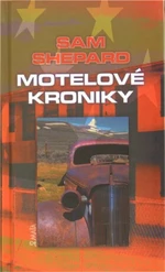 Motelové kroniky - Sam Shepard