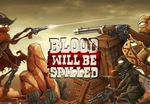 Blood will be Spilled Steam CD Key