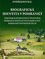 Biografická identita v pohraničí - Roubal Ondřej