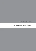 Za hranice stránek - Ladislav Nebeský