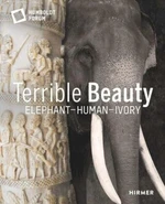 Terrible Beauty: Elephant – Human – Ivory