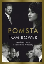 Pomsta: Meghan, Harry a válka mezi Windsory - Tom Bower - e-kniha