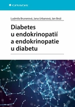 Diabetes u endokrinopatií a endokrinopatie u diabetu - Jan Brož, Ludmila Brunerová, Jana Urbanová - e-kniha