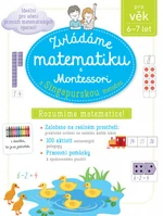 Zvládáme matematiku s Montessori a singapurskou metodou pro věk 6–7 Delphine Urvoy - Delphine Urvoy