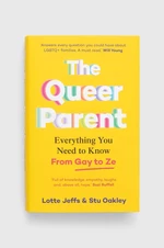Kniha Pan Macmillan The Queer Parent, Lotte Jeffs, Stuart Oakley