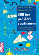 300 her pro děti s autismem - Simone Griffin, Dianne Sandler