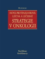 Nová protinádorová léčiva a léčebné strategie v onkologii - Pavel Klener, Pavel Klener jr. - e-kniha