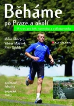 Běháme po Praze a okolí - Miloš Škorpil, Viktor Machek, Petr Syblík - e-kniha