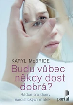 Budu vůbec někdy dost dobrá? - Karyl McBride