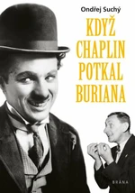 Když Chaplin potkal Buriana - Ondřej Suchý