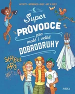 Super průvodce pro malé i velké dobrodruhy - Aurore Meyer