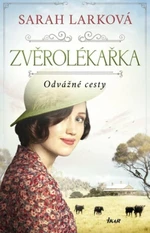 Zvěrolékařka: Odvážné cesty - Sarah Larková