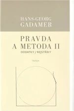 Pravda a metoda II - Hans-Georg Gadamer