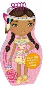 Obliekame indiánske bábiky APONI - Charlotte Segond-Rabilloud, Julie Camel