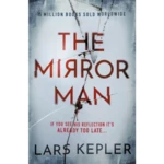 The Mirror Man (Defekt) - Lars Kepler