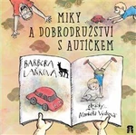 Miky a dobrodružství s autíčkem - Markéta Vydrová, Barbora Laňková