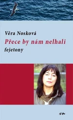 Přece by nám nelhali - Věra Nosková