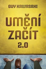 Umění začít 2.0 - Guy Kawasaki - e-kniha