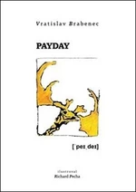 Payday - Vratislav Brabenec, Richard Pecha